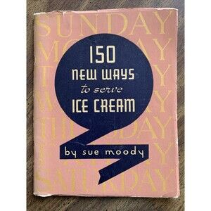 Sealtest Ice Cream 150 New Ways to Serve Vintage 1936 Sue Moody
